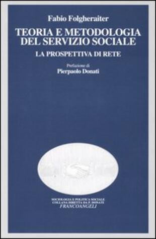 copertina Teoria e metodologia del servizio sociale. La prospettiva di rete