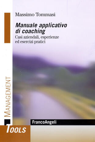 copertina Manuale applicativo di coaching. Casi aziendali, esperienze ed esercizi pratici