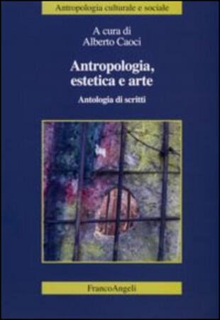 copertina Antropologia, estetica e arte. Antologia di scritti