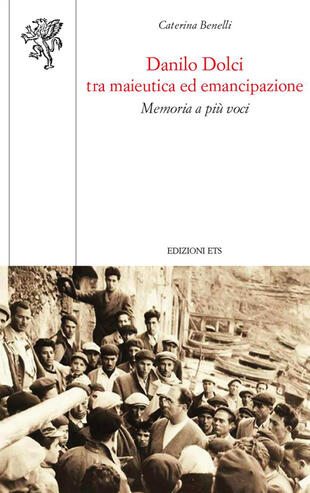 copertina Danilo Dolci tra maieutica ed emancipazione. Memoria a più voci