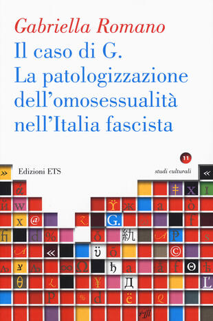 copertina La caso di G. La patologizzazione dell'omosessualità nell'Italia fascista