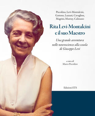 copertina Rita Levi-Montalcini e il suo maestro. Una grande avventura nelle neuroscienze alla scuola di Giuseppe Levi