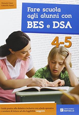 copertina Fare scuola agli alunni con BES e DSA. Classi 4-5