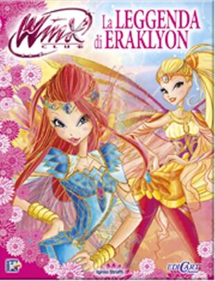 copertina La leggenda di Eraklyon. Winx club. Ediz. illustrata. Con aggiornamento online