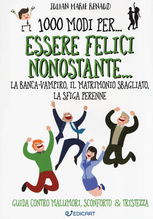 copertina 1000 modi per... essere felici nonostante... la banca-vampiro, il matrimonio sbagliato, la sfiga perenne