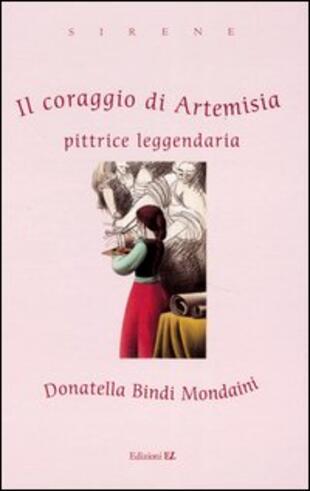 copertina Il coraggio di Artemisia. Pittrice leggendaria