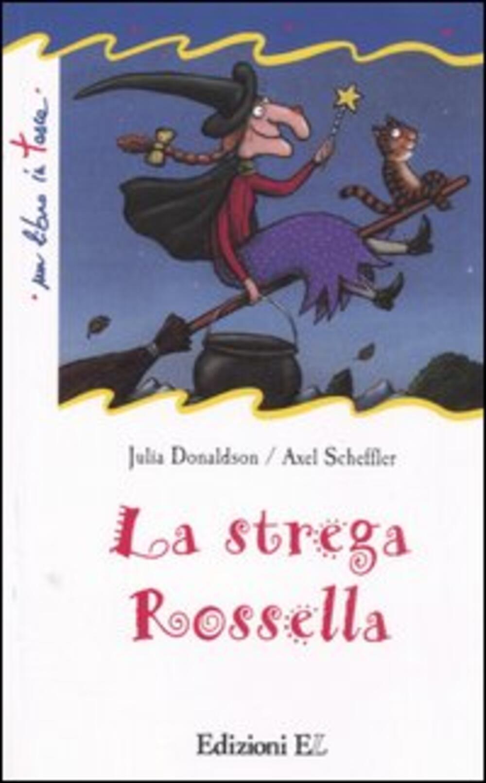 La strega Rossella di Donaldson Julia - Il Libraio
