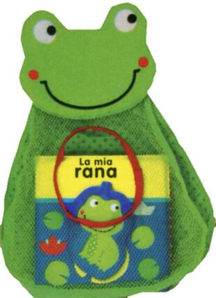copertina La mia rana. Libro per il bagnetto. Con gadget
