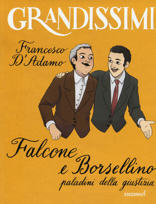 copertina Falcone e Borsellino, paladini della giustizia. Ediz. illustrata