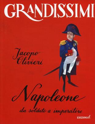 copertina Napoleone. Da soldato a imperatore