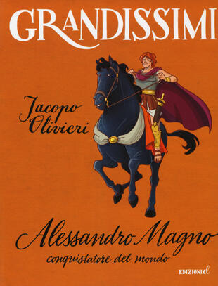 copertina Alessandro Magno, conquistatore del mondo