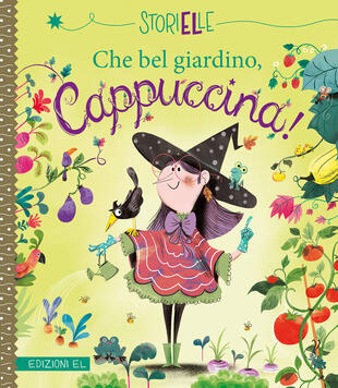 copertina Che bel giardino, Cappuccina! Ediz. a colori