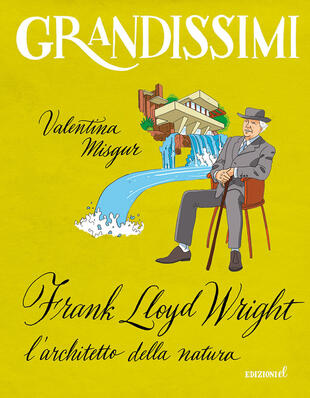 copertina Frank Lloyd Wright, l'architetto della natura