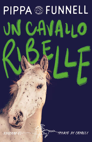 copertina Un cavallo ribelle. Storie di cavalli