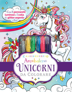 copertina Caleidoscopio Arcobaleno. Unicorni da colorare. Ediz. illustrata. Con gel glitterato. Con 5 pennarelli colorati