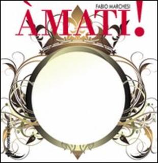 copertina Amati! Amare se stessi è la rivelazione