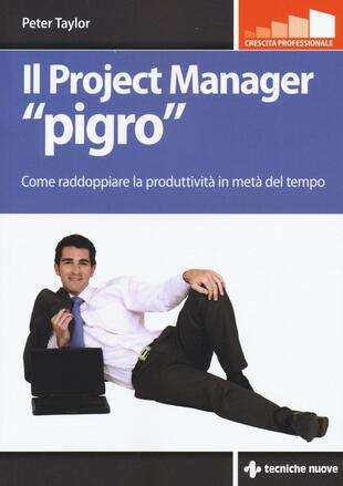 copertina Il project manager «pigro». Come raddoppiare la produttività in metà tempo