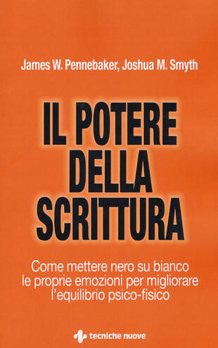 copertina Il potere della scrittura. Come mettere nero su bianco le proprie emozioni per migliorare l'equilibrio psico-fisico