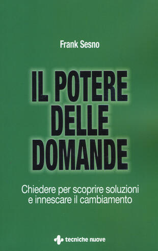copertina Il potere delle domande. Chiedere per scoprire soluzioni e innescare il cambiamento