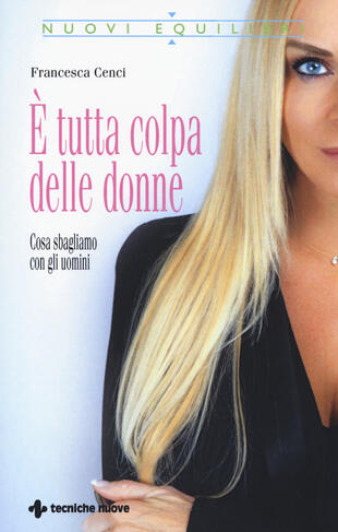 copertina È tutta colpa delle donne. Cosa sbagliamo con gli uomini