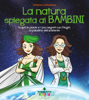 copertina La natura spiegata ai bambini. Scopri le piante e i loro segreti con Fitogirl, la paladina dell'ambiente