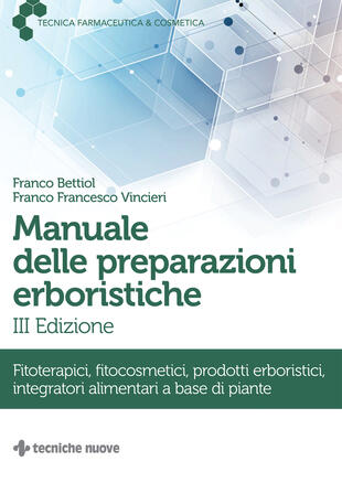 copertina Manuale delle preparazioni erboristiche. Fitoterapici, fitocosmetici, prodotti erboristici, integratori alimentari a base di piante