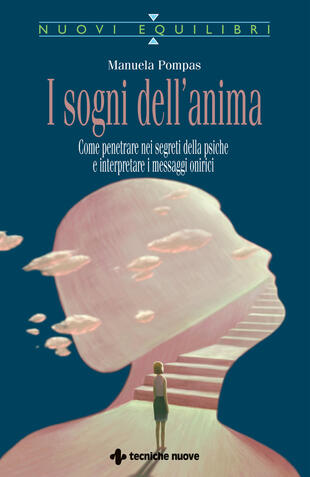 copertina I sogni dell'anima. Come penetrare nei segreti della psiche e interpretare i messaggi onirici