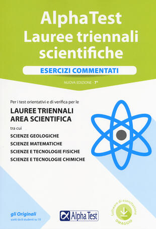 copertina Alpha Test. Lauree triennali scientifiche. Esercizi commentati. Con software di simulazione