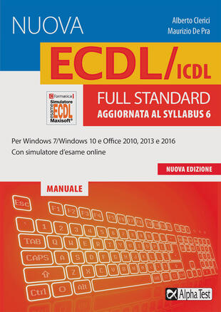 copertina La nuova ECDL/ICDL full standard. Aggiornata al Syllabus 6. Con software di simulazione