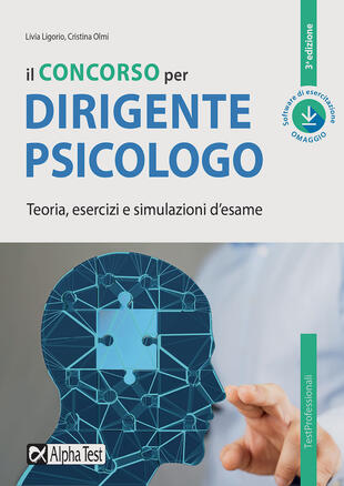 copertina Il concorso per dirigente psicologo. Teoria, esercizi e simulazioni d'esame. Con software di simulazione