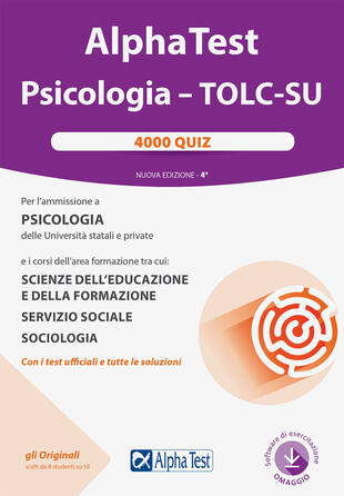 copertina Alpha Test. Psicologia. TOLC-SU. 4000 quiz. Nuova ediz. Con software di simulazione