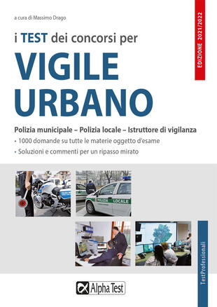 copertina I test dei concorsi per vigile urbano. Polizia municipale-polizia locale-istruttore di vigilanza. Eserciziario