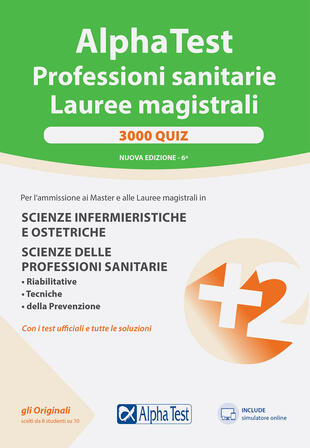 copertina Alpha Test. Professioni sanitarie. Lauree magistrali. 3000 quiz. Con software di simulazione