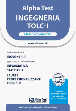 Alpha Test. Ingegneria. TOLC-I. Simulazioni di Bertocchi Stefano - Il  Libraio