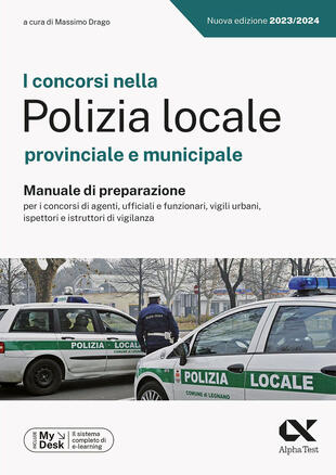 copertina I concorsi nella Polizia Locale. Manuale di preparazione. Ediz. MyDesk. Con Contenuto digitale per download e accesso on line