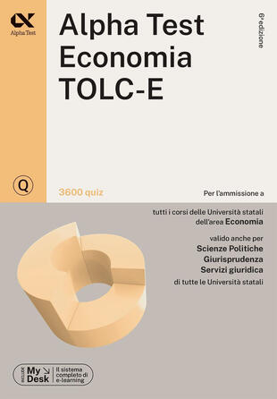 copertina Alpha Test. Economia. TOLC-E. 3600 quiz. Ediz. MyDesk. Con Contenuto digitale per download e accesso online