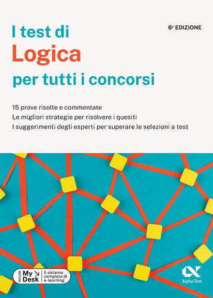 copertina I test di logica per tutti i concorsi. 15 prove risolte e commentate, le migliori strategie per risolvere i quesiti, i suggerimenti degli esperti per superare le selezioni a test. Ediz. MyDesk. Con Contenuto digitale per download e accesso on line