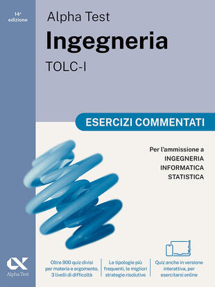 copertina Alpha Test. Ingegneria. TOLC-I. Esercizi commentati. Per l'ammissione a Ingegneria, Informatica e Statistica. Ediz. MyDesk. Con Contenuto digitale per download e accesso online