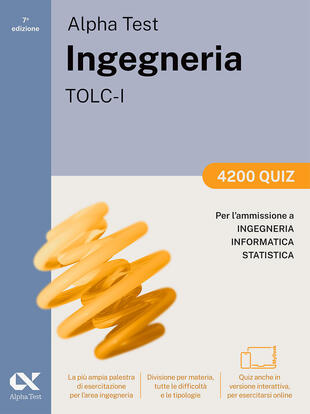 copertina Alpha Test. Ingegneria. TOLC-I. 4200 quiz. Per l'ammissione a Ingegneria, Informatica e Statistica. Ediz. MyDesk. Con Contenuto digitale per download e accesso online
