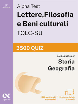 copertina Alpha Test Lettere, Filosofia e Beni culturali TOLC-SU 2026-2027. 3500 quiz. Per test di ammissione universitari. Con simulatore online