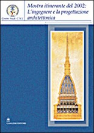 copertina L' ingegnere e la progettazione architettonica in Sardegna. Catalogo della mostra itinerante (2004)