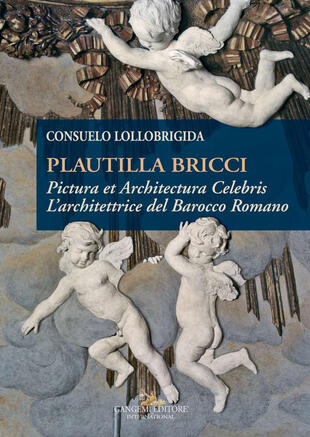 copertina Plautilla Bricci. Pictura et Architectura Celebris. L'architettrice del barocco romano