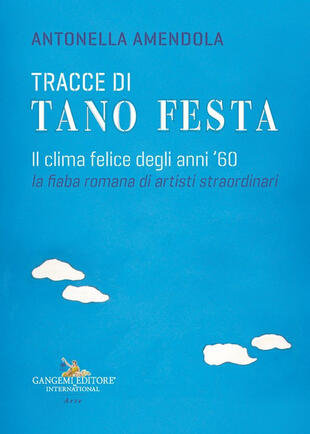 copertina Tracce di Tano Festa. Il clima felice degli anni '60