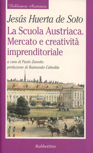 copertina La scuola austriaca. Mercato e creatività imprenditoriale