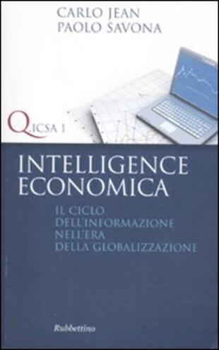 copertina Intelligence economica. Il ciclo dell'informazione nell'era della globalizzazione