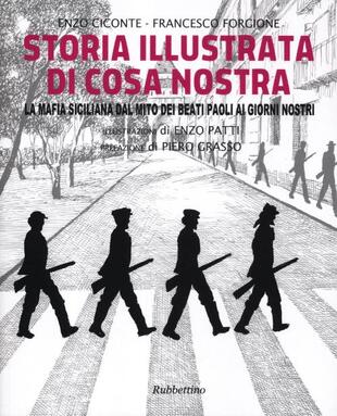 copertina Storia illustrata di Cosa Nostra. La mafia siciliana dal mito dei Beati Paoli ai giorni nostri. Ediz. illustrata