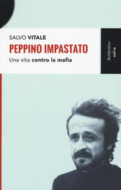 copertina Peppino Impastato. Una vita contro la mafia