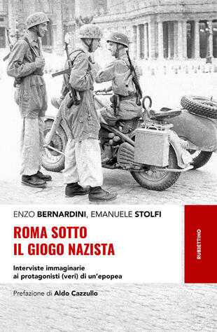 copertina Roma sotto il giogo nazista. Interviste immaginarie ai protagonisti (veri) di un'epopea