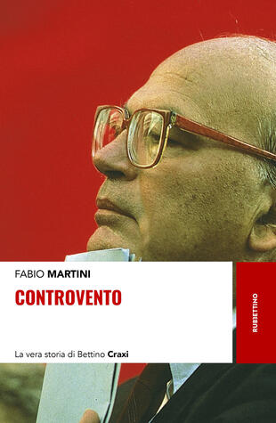copertina Controvento. La vera storia di Bettino Craxi