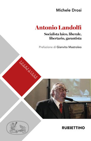 copertina Antonio Landolfi. Socialista laico, liberale, libertario, garantista